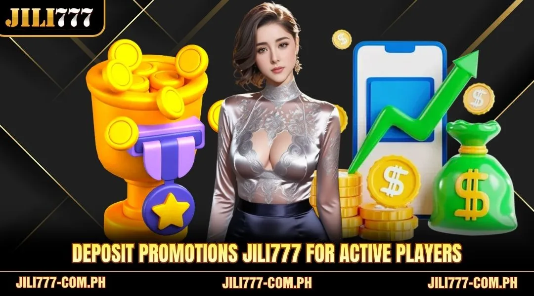Deposit Promotions JILI777 for Active Players