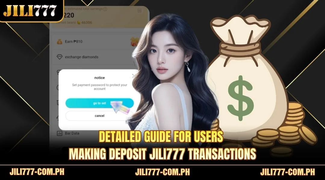 Detailed guide for users making Deposit JILI777 transactions