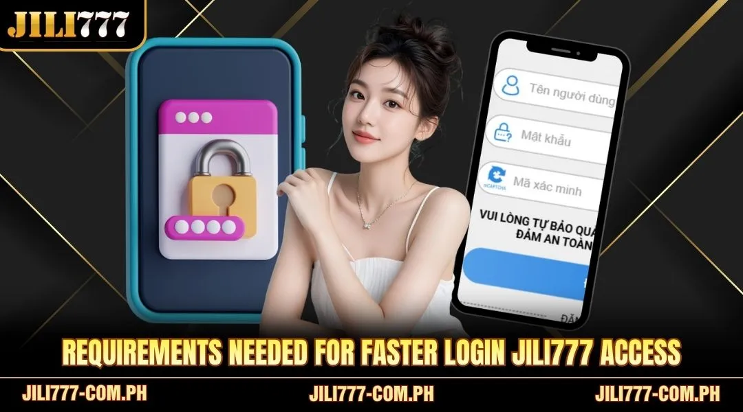 Requirements needed for faster Login JILI777 access