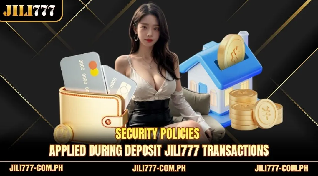 Security policies applied during Deposit JILI777 transactions