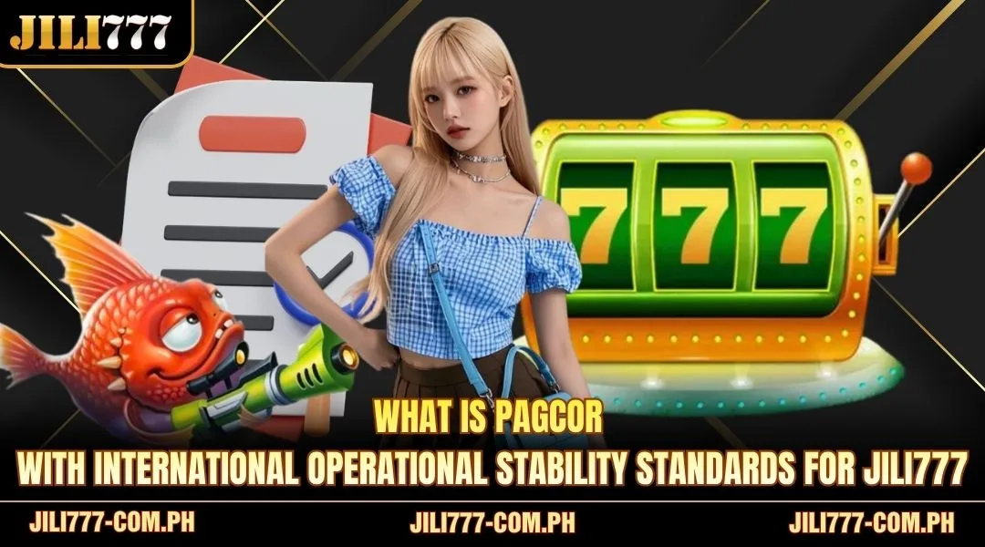 What is PAGCOR with international operational stability standards